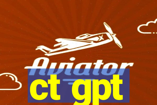 ct gpt