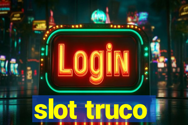 slot truco