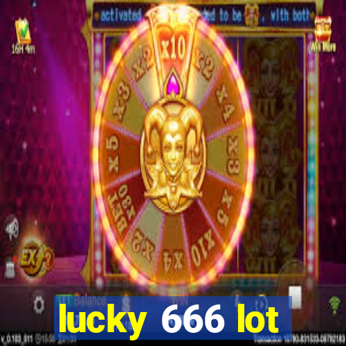 lucky 666 lot