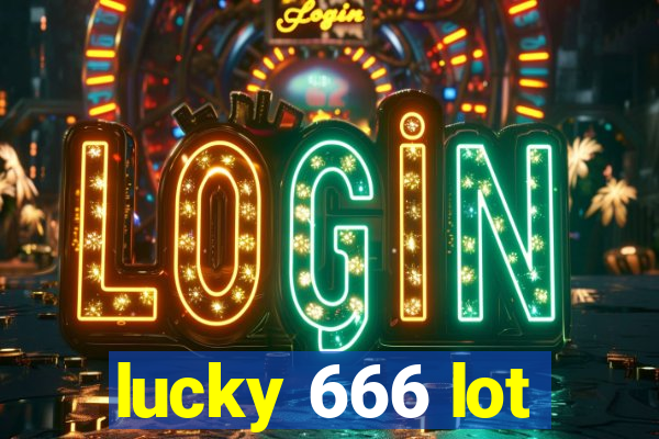 lucky 666 lot