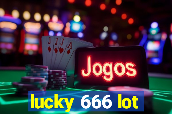 lucky 666 lot