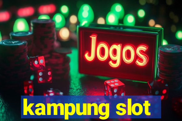 kampung slot