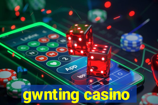 gwnting casino