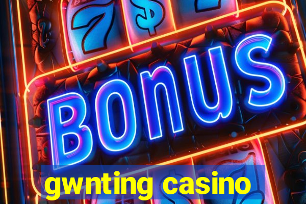 gwnting casino