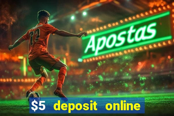 $5 deposit online casino australia