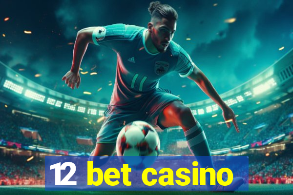 12 bet casino