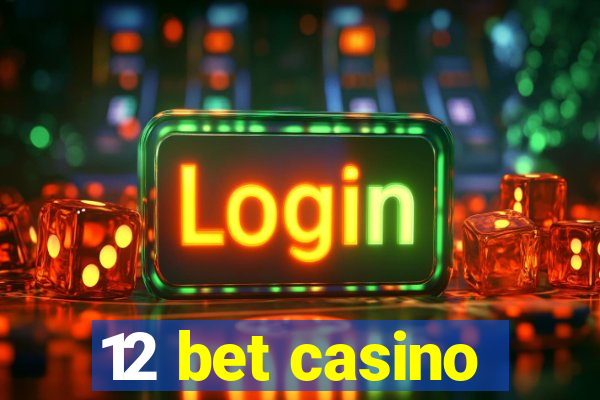 12 bet casino