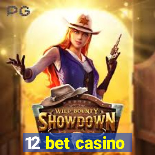 12 bet casino