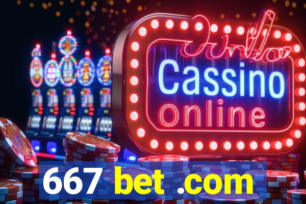 667 bet .com