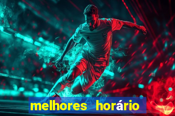 melhores horário do jogo do tigre