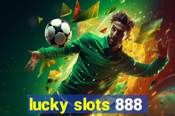 lucky slots 888