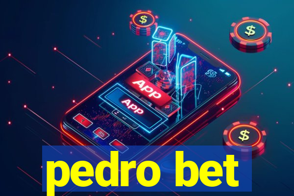 pedro bet