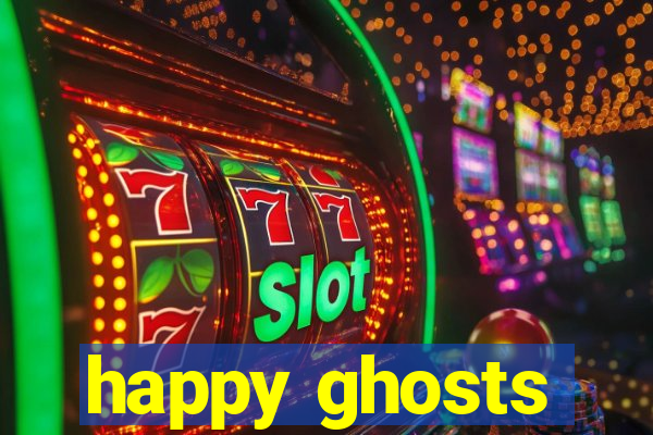 happy ghosts