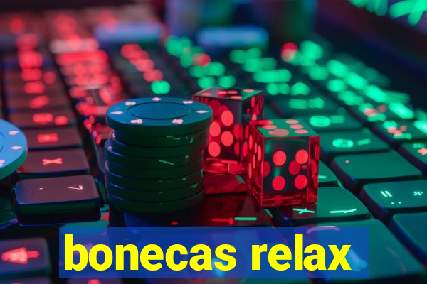 bonecas relax