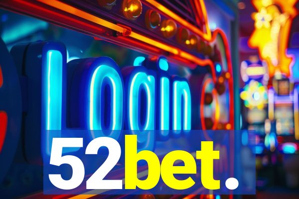 52bet.