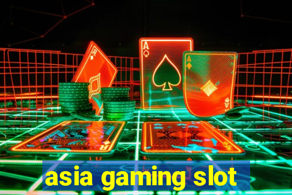 asia gaming slot