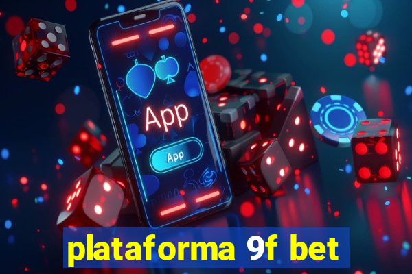 plataforma 9f bet