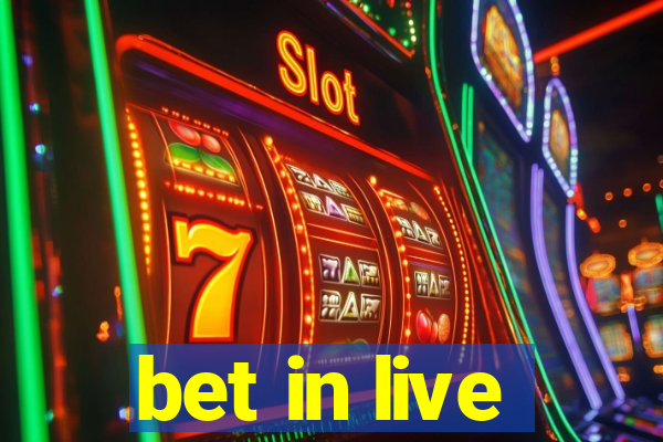 bet in live