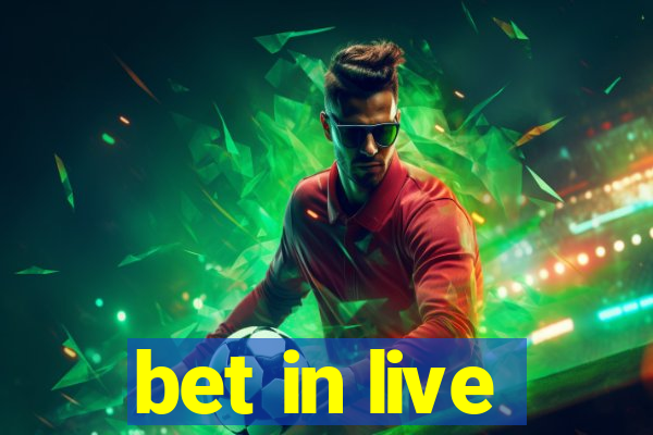 bet in live