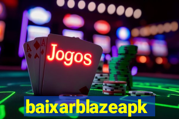 baixarblazeapk