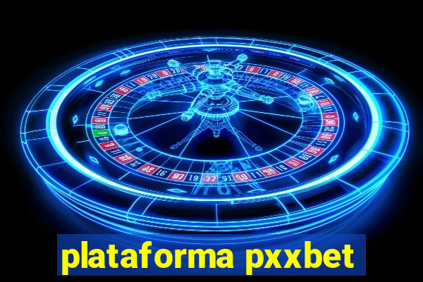 plataforma pxxbet