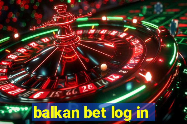 balkan bet log in