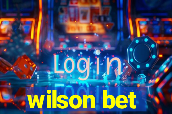 wilson bet