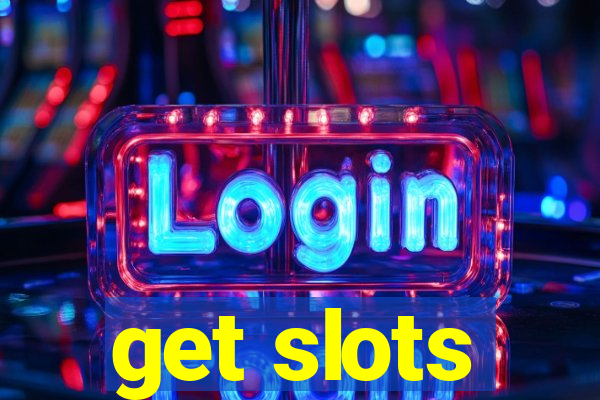 get slots