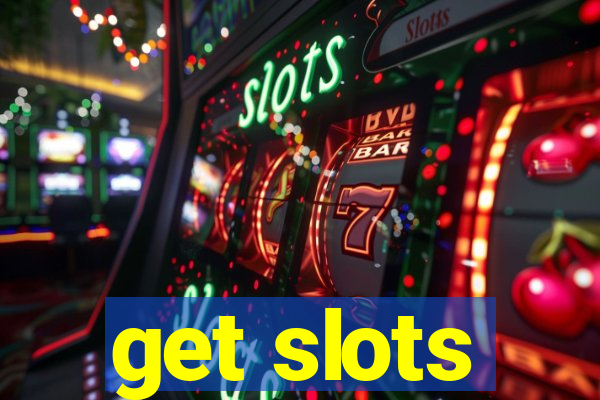 get slots