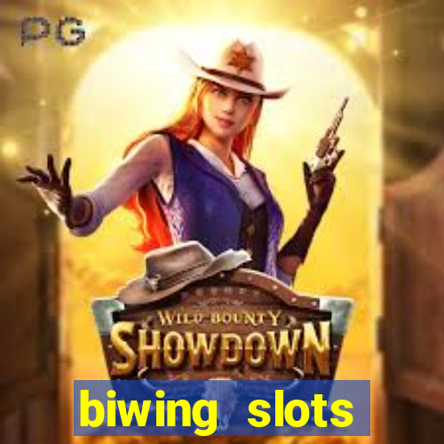 biwing  slots