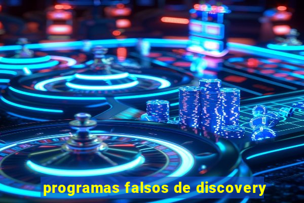 programas falsos de discovery