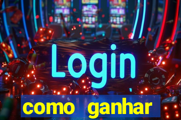 como ganhar dinheiro jogando grátis