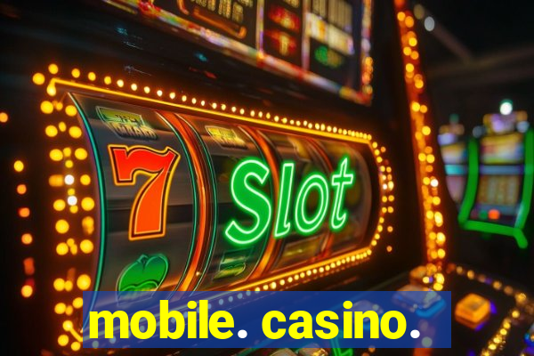 mobile. casino.