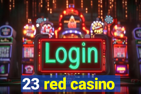 23 red casino