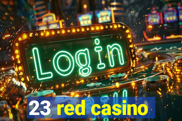 23 red casino