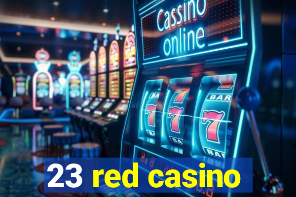 23 red casino