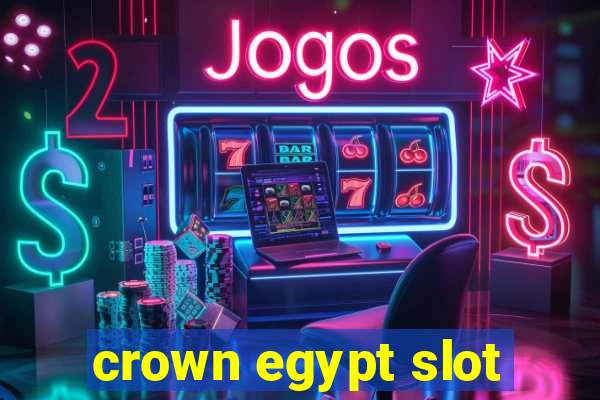 crown egypt slot