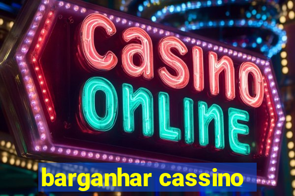 barganhar cassino