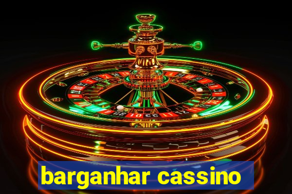 barganhar cassino