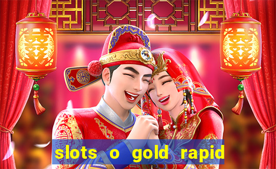 slots o gold rapid fire jackpots spielen