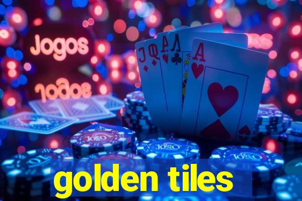 golden tiles