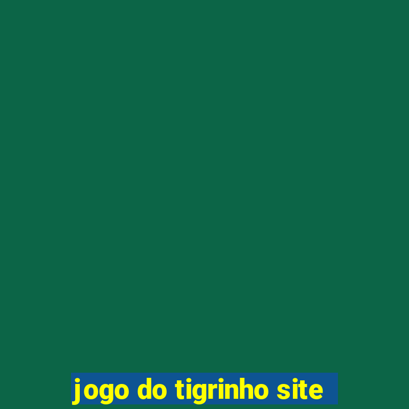 jogo do tigrinho site