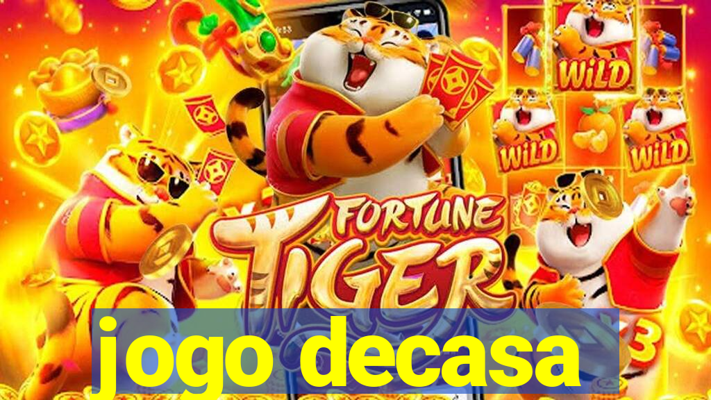 jogo decasa