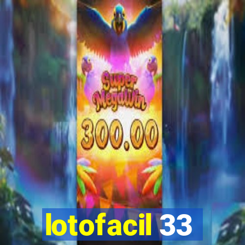 lotofacil 33