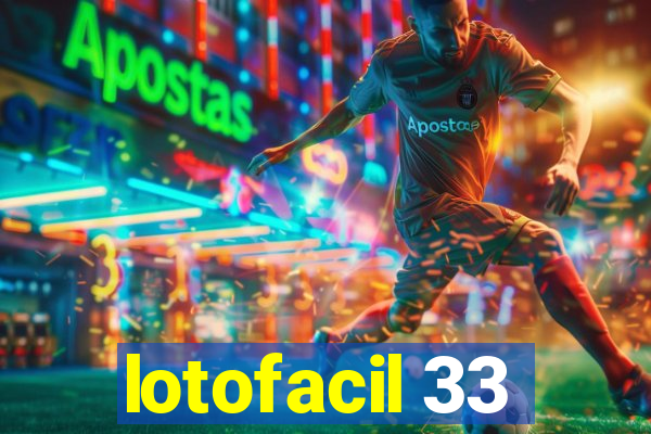 lotofacil 33