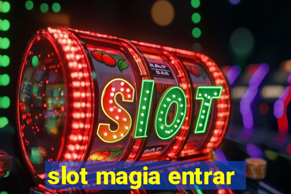 slot magia entrar