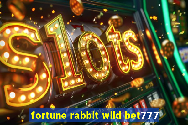 fortune rabbit wild bet777