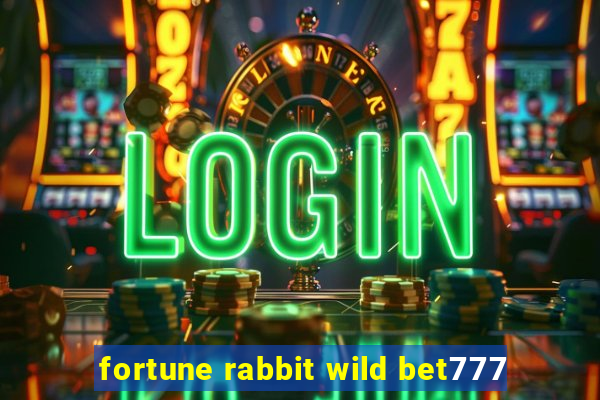 fortune rabbit wild bet777