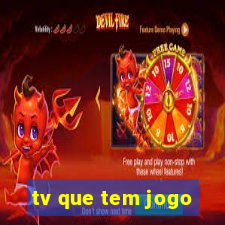 tv que tem jogo