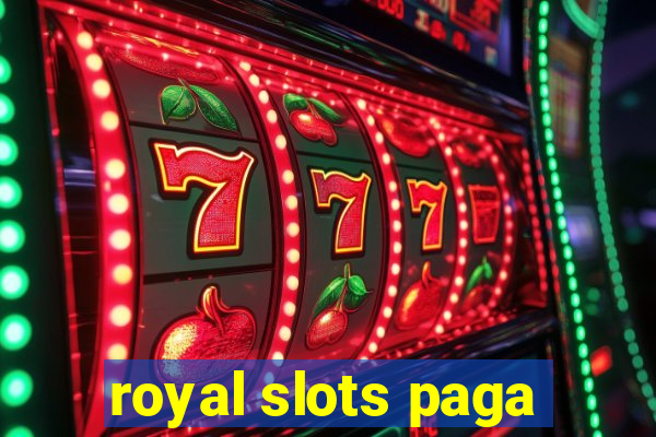 royal slots paga